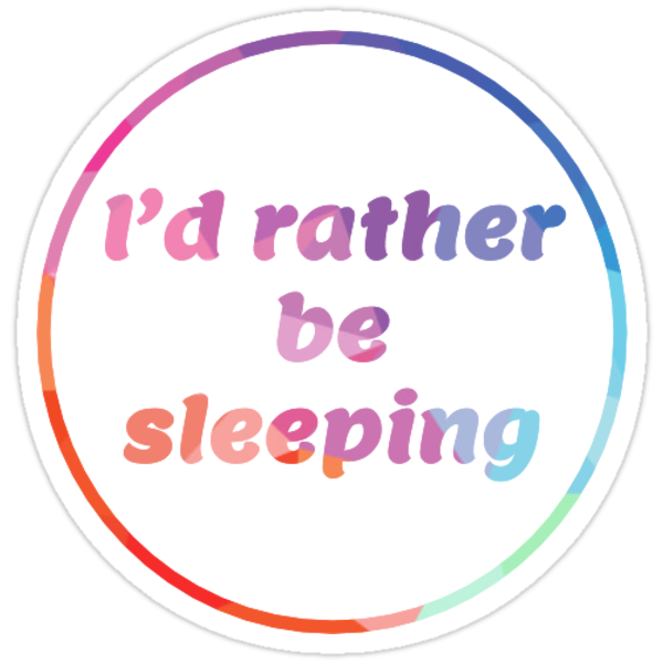 "I'd rather be sleeping" Stickers by abooher | Redbubble