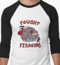 I FOUGHT PIRANHAS Men's Baseball ¾ T-Shirt