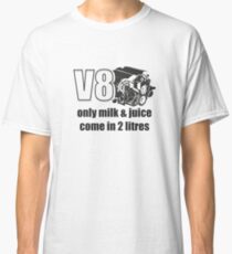 Only Milk & Juice come in 2 litres - V8 car engine fans Classic T-Shirt