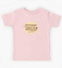 "It's funny how the Earth never opens up and swallows you..." (Buffy the Vampire Slayer) Kids Tee