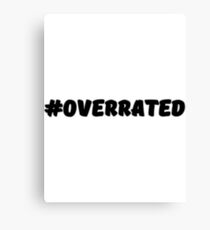 #overrated Canvas Print
