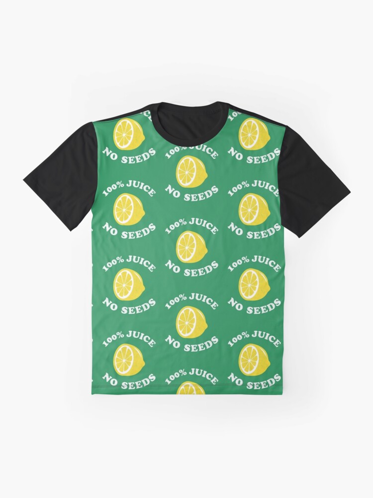 100 juice no seeds t shirt
