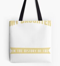 Meine Tochter ist der beste Ed-Lehrer der Welt. Cooles Geschenk für Mama und Papa. Tote Bag