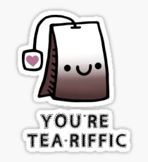 You'r Tea-Riffic Sticker