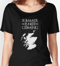 Summer is NOT coming - scotland(white text) Women's Relaxed Fit T-Shirt
