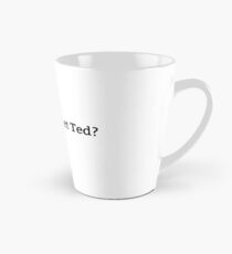 Taza cónica ¿Conociste a Ted?