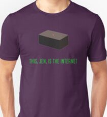 This, Jen, is the internet! Unisex T-Shirt