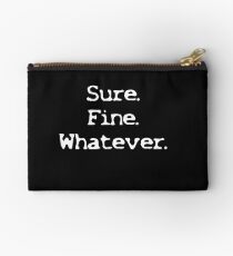 Sure Fine Whatever Studio Pouch