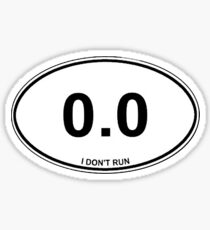 0.0 I Don't Run Funny Shirt Sticker Poster Card Smart Phone Case Sticker