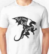 Camiseta unisex El fuego no puede matar a un dragón