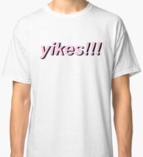 yikes!!!! Classic T-Shirt