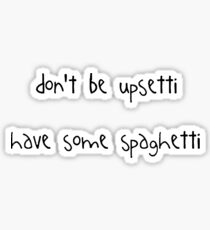 ne soyez pas surpris, prenez des spaghettis (Undertale) Sticker