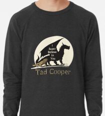 Galavant: I Super Believe In You Tad Cooper V2 Lightweight Sweatshirt