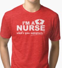 Nurse Superpower Tri-blend T-Shirt