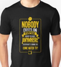 Nobody Exists on Purpose Unisex T-Shirt