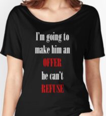 Godfather Movie Quote Women's Relaxed Fit T-Shirt