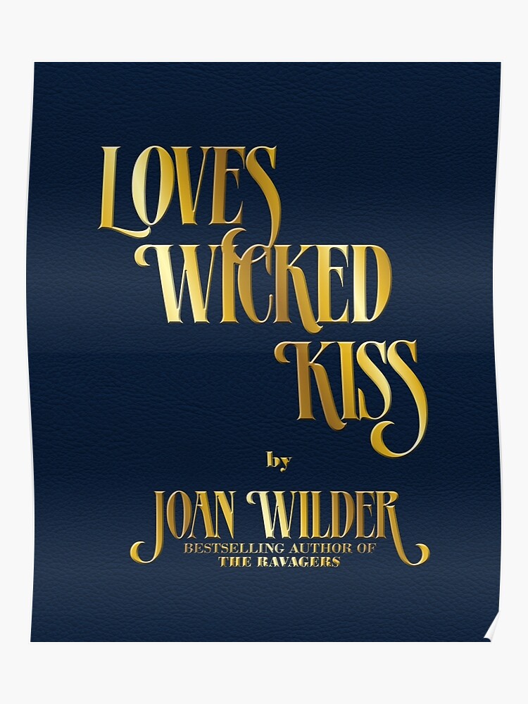 Loves Wicked Kiss Poster - 