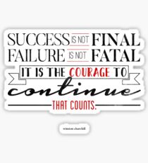 The Courage to Continue Sticker