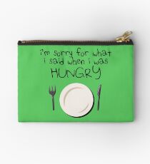I'm Sorry For What I Said When I Was Hungry Studio Pouch
