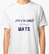 Rhysand is my mate - ACOMAF. Classic T-Shirt