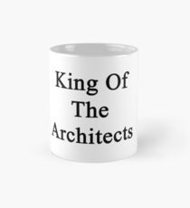 King Of The Architects Mug