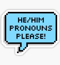 He/Him Pronouns, Please! Sticker