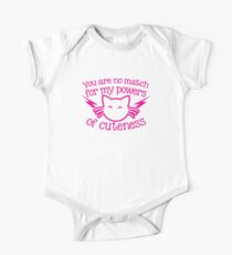 You are NO MATCH for my powers of CUTENESS! kitty cat One Piece - Short Sleeve