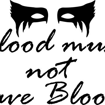 Blood Must Not Have Blood Black Block Poster for Sale by StormAngel007