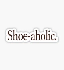 shoe-aholic Sticker