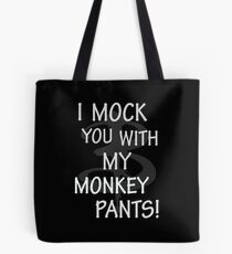 I Mock You…. Tote Bag