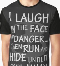I laugh in the face of danger Graphic T-Shirt