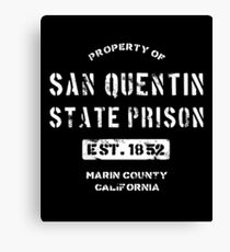 Property of San Quentin State Prison Canvas Print