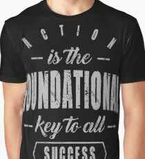 Action is Foundational | Inspirational T-shirt Graphic T-Shirt