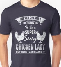 Super sexy chicken lady official Unisex T-Shirt