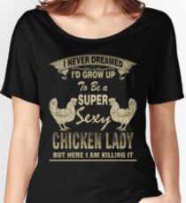 Super sexy chicken lady official - special Women's Relaxed Fit T-Shirt