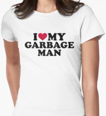 I love my garbage man Women's Fitted T-Shirt