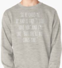 But you're not Chris Pine - Dark Version Pullover