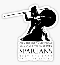 Only the hard and strong may call themselves Spartan. Sticker
