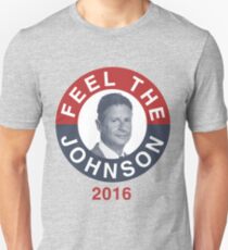 Gary Johnson Fühlen Sie den Johnson Unisex T-Shirt