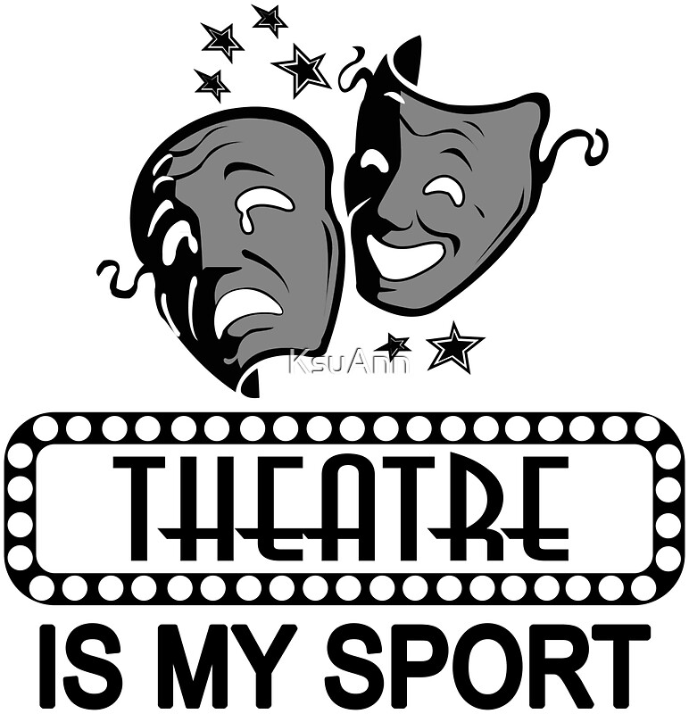 "Theatre Is My Sport. Theater Is My Sport." Stickers by KsuAnn Redbubble