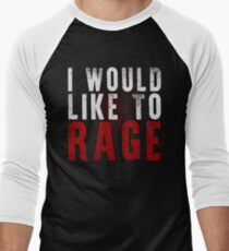 I WOULD LIKE TO RAGE!!! (White) Men's Baseball ¾ T-Shirt