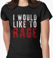 I WOULD LIKE TO RAGE!!! (White) Women's Fitted T-Shirt