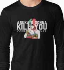 "Asuka's Gonna Kill You" Long Sleeve T-Shirt