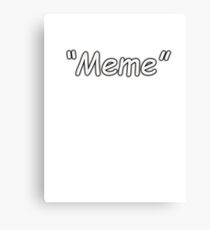MEME ! Canvas Print