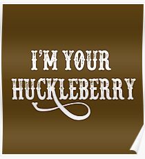 Ich bin dein Huckleberry - Tombstone Zitat Poster