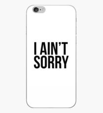 I ain't sorry iPhone Case