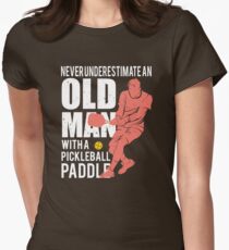 Never Underestimate an Old Man with a Pickleball Paddle Women's Fitted T-Shirt