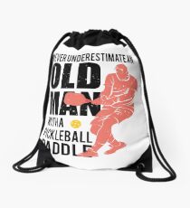 Never Underestimate an Old Man with a Pickleball Paddle Drawstring Bag