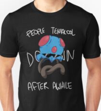 People Tentacool Down After Awhile Unisex T-Shirt