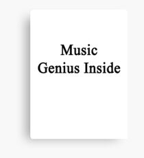 Music Genius Inside Canvas Print